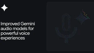 改进的 Gemini 音频模型可提供强大的语音体验