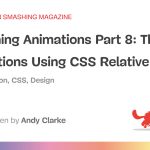 精彩动画第 8 部分:使用 CSS 相对颜色设置主题动画