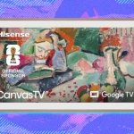 海信 55 英寸 Canvas 艺术电视春季促销后降至史上最优惠价格