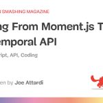 从 Moment.js 迁移到 JS Temporal API